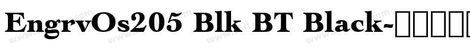 EngrvOs205 Blk BT Black字体转换